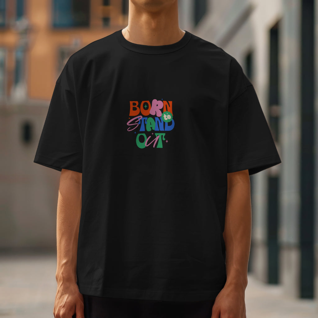 Born To Stand Out T-shirt