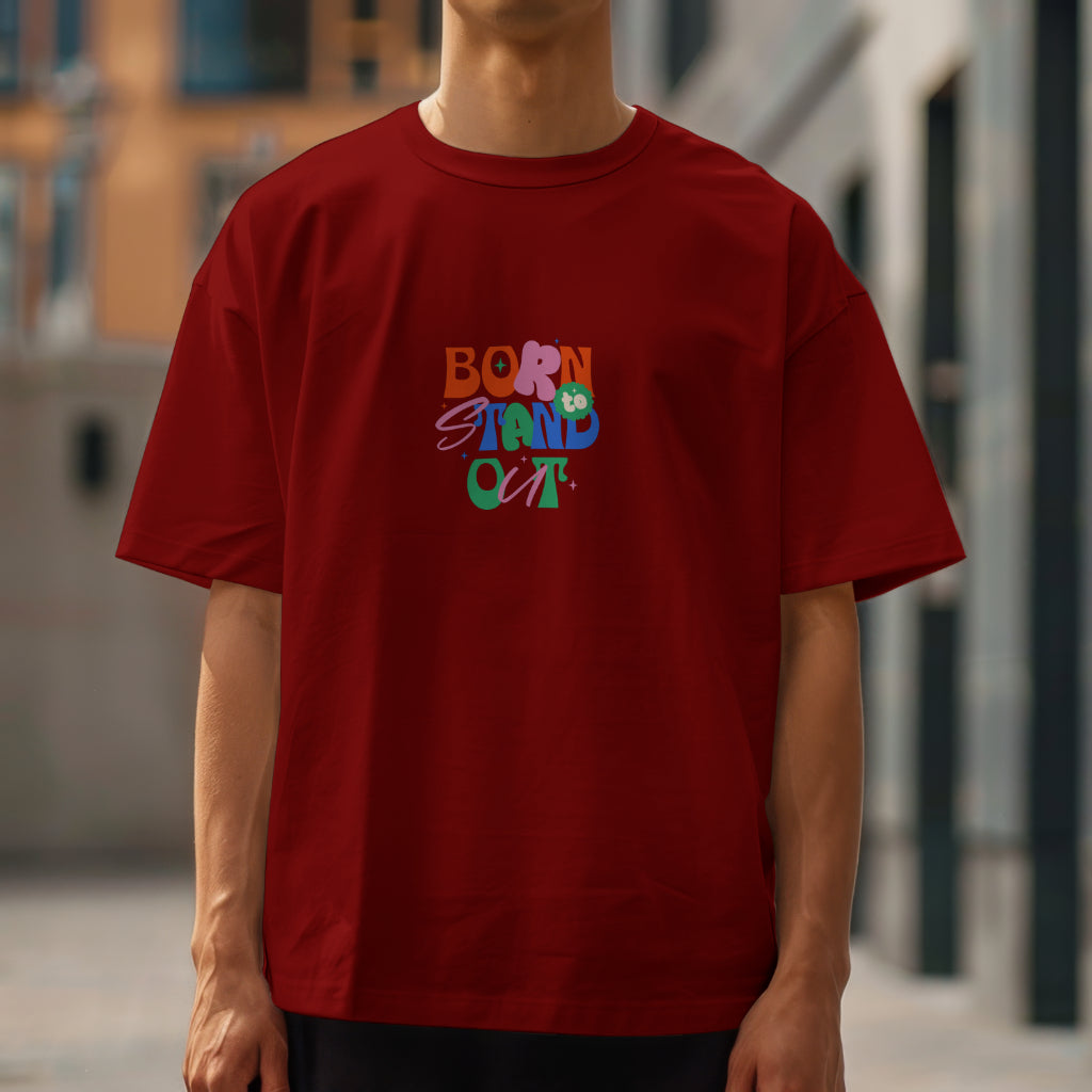 Born To Stand Out T-shirt