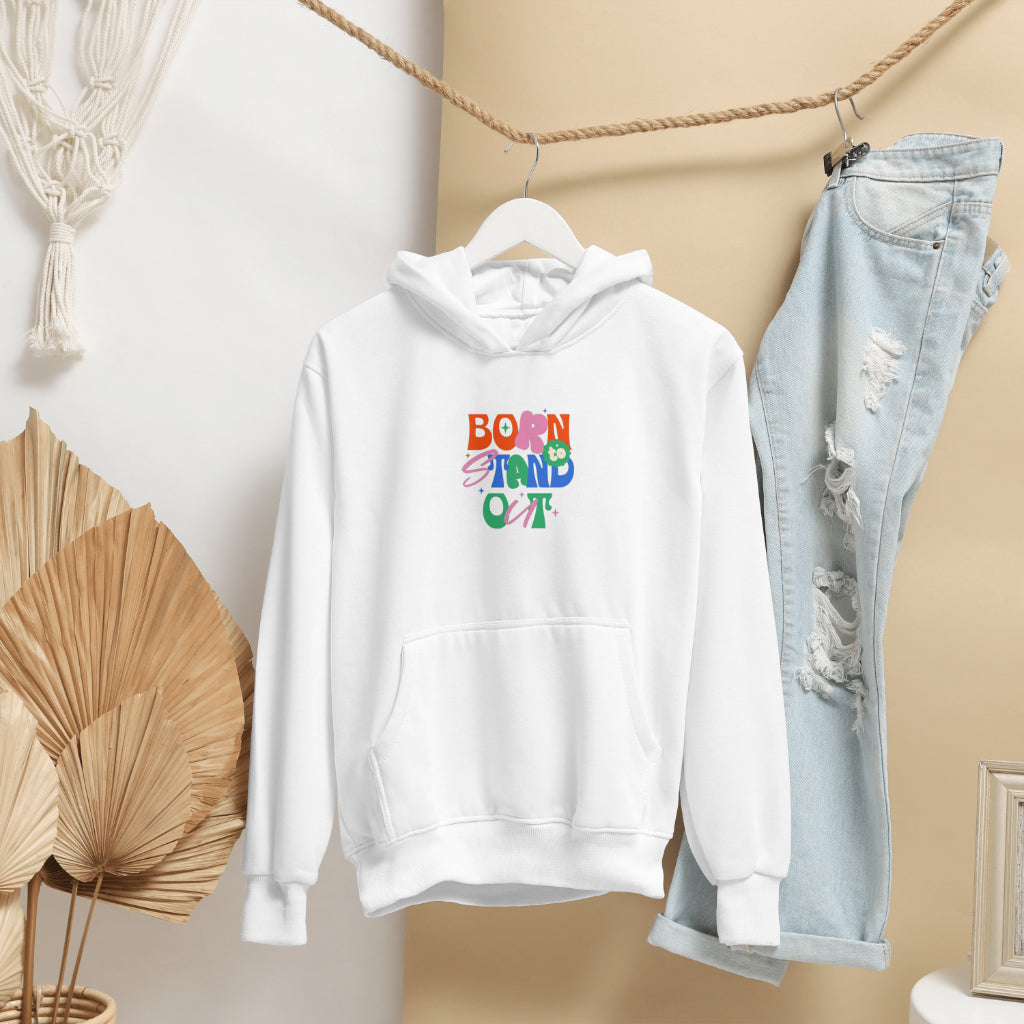 Born To Stand Out Hoodie.